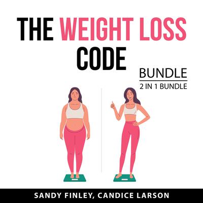 The Weight Loss Code Bundle, 2 in 1 Bundle Audiobook, by Candice Larson