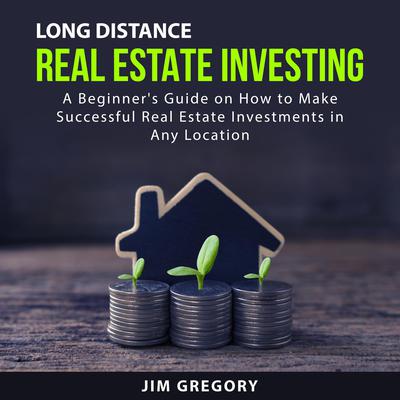 Long Distance Real Estate Investing Audiobook, by 