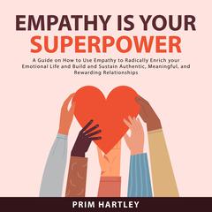 Empathy Is Your Superpower Audiobook, by Prim Hartley