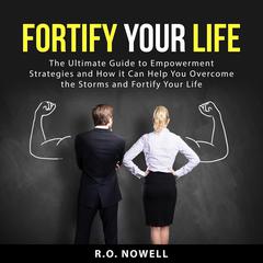Fortify Your Life Audiobook, by R.O. Nowell