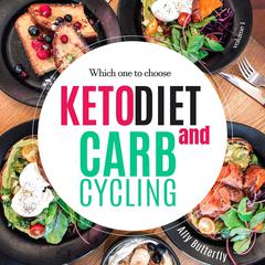 Keto Diet and Carb Cycling Audiobook, by Ally Butterfly