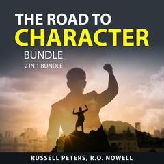 The Road to Character Bundle, 2 in 1 Bundle Audiobook, by R.O. Nowell