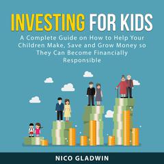 Investing for Kids Audiobook, by Nico Gladwin