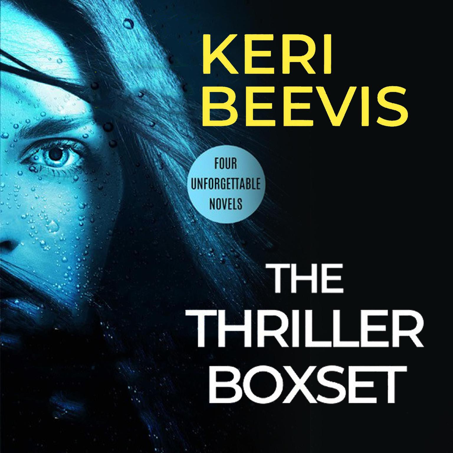 The Thriller Boxset: Dying to Tell, Every Little Breath, The People Next Door and Trust No One Audiobook, by Keri Beevis