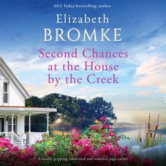 Second Chances at the House by the Creek Audiobook, by Elizabeth Bromke