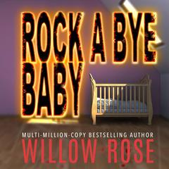 Rock-a-bye Baby Audiobook, by Willow Rose