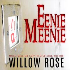 Eenie, Meenie Audiobook, by Willow Rose