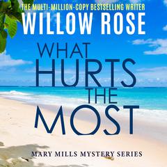 What Hurts the Most Audiobook, by Willow Rose