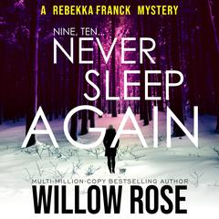 Nine, Ten ... Never Sleep Again Audiobook, by Willow Rose
