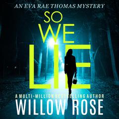 So We Lie Audiobook, by Willow Rose