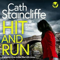 Hit and Run: A gripping crime thriller filled with twists Audiobook, by Cath Staincliffe