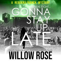 Seven, Eight ... Gonna Stay Up Late Audiobook, by Willow Rose