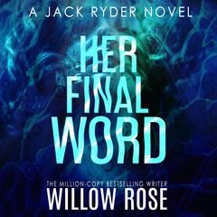 Her Final Word Audiobook, by Willow Rose