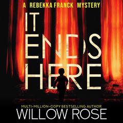 It Ends Here Audiobook, by Willow Rose