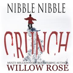 Nibble, Nibble, Crunch Audiobook, by Willow Rose