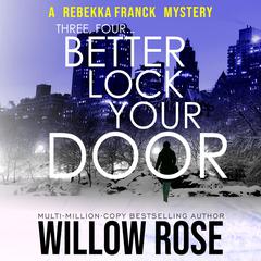 Three, Four ... Better Lock Your Door Audiobook, by Willow Rose