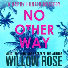 No Other Way Audiobook, by Willow Rose