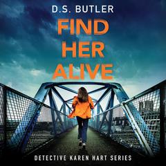 Find Her Alive Audiobook, by D. S. Butler