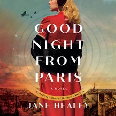 Goodnight from Paris: A Novel Audiobook, by Jane Healey