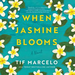 When Jasmine Blooms Audiobook, by Tif Marcelo