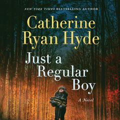Just a Regular Boy: A Novel Audiobook, by Catherine Ryan Hyde