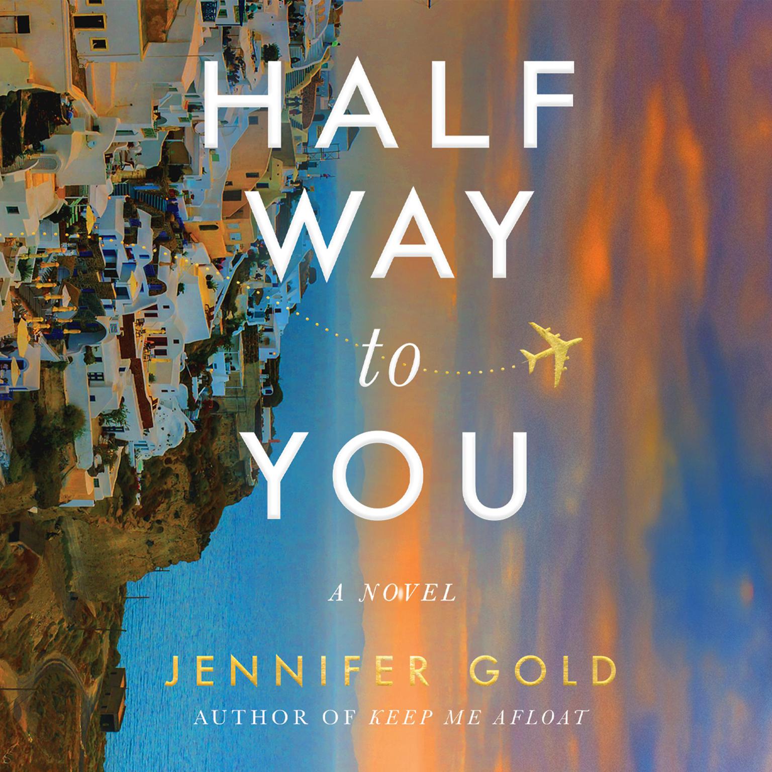 Halfway to You: A Novel Audiobook, by Jennifer Gold