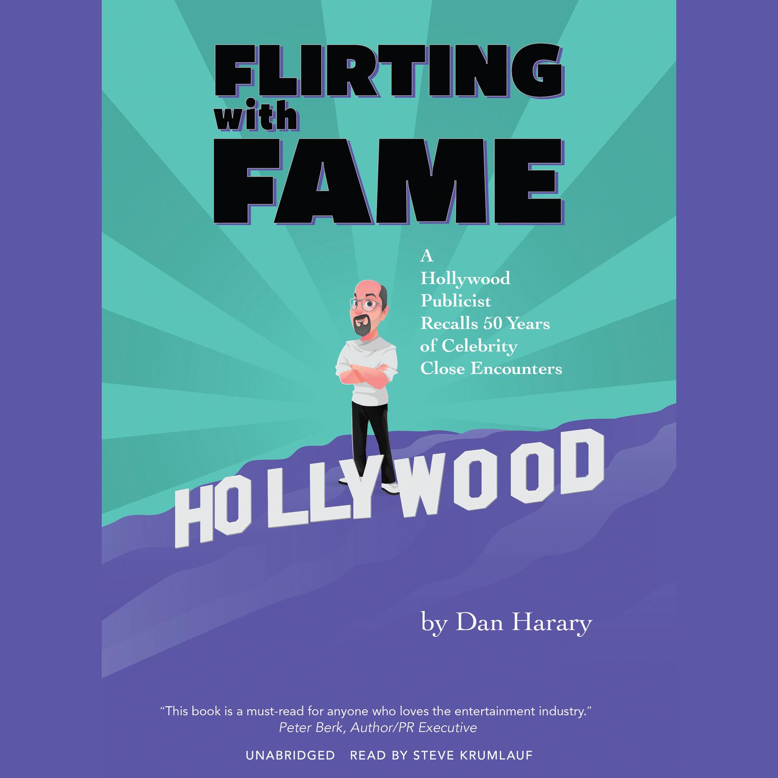 Flirting with Fame: A Hollywood Publicist Recalls 50 Years of Celebrity Close Encounters Audiobook, by Dan Harary