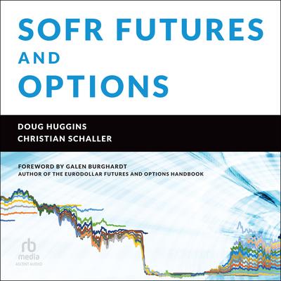 SOFR Futures and Options: A Practitioners Guide Audiobook, by Doug Huggins