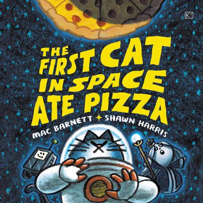 The First Cat in Space Ate Pizza Audiobook, by Mac Barnett