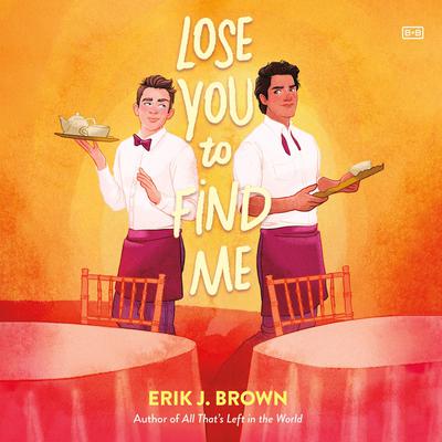 Lose You to Find Me Audiobook, by Erik J. Brown