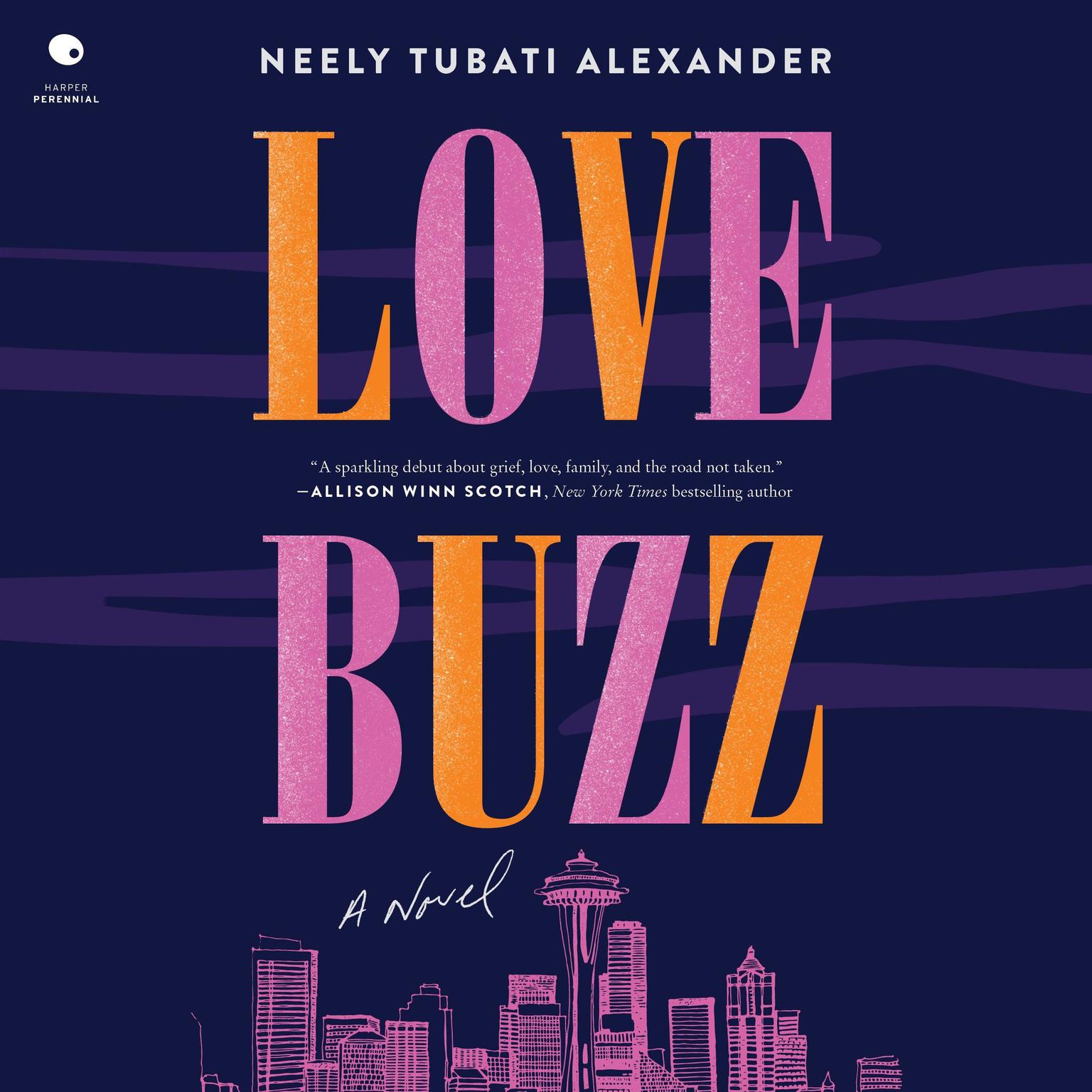Love Buzz: A Novel Audiobook, by Neely Tubati Alexander