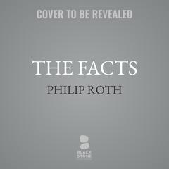 The Facts: A Novelists Autobiography  Audiobook, by Philip Roth