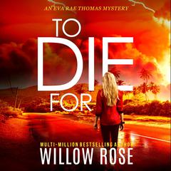 To Die For Audiobook, by Willow Rose