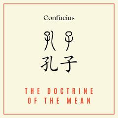 The Doctrine of the Mean Audiobook, by Confucius 