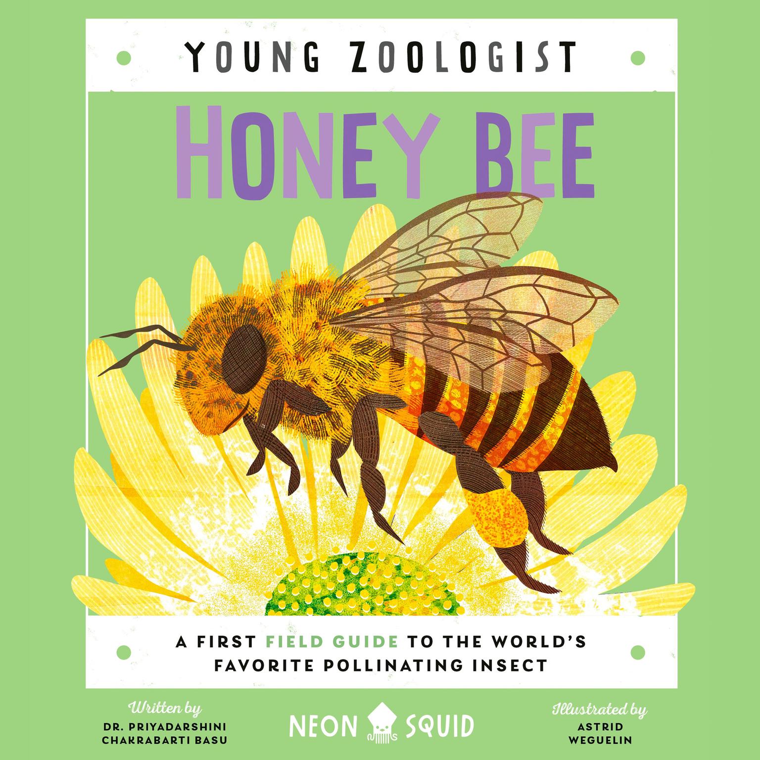 Honey Bee (Young Zoologist): A First Field Guide to the Worlds Favorite Pollinating Insect Audiobook, by Priyadarshini Chakrabarti Basu