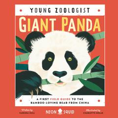 Giant Panda (Young Zoologist): A First Field Guide to the Bamboo-Loving Bear from China Audiobook, by Vanessa Hull