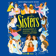 The Book of Sisters: Biographies of Incredible Siblings Through History Audiobook, by Katie Nelson