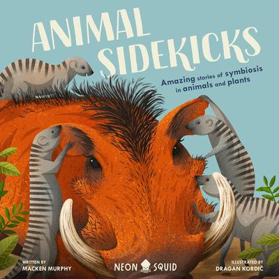 Animal Sidekicks: Amazing Stories of Symbiosis in Animals and Plants Audiobook, by Macken Murphy