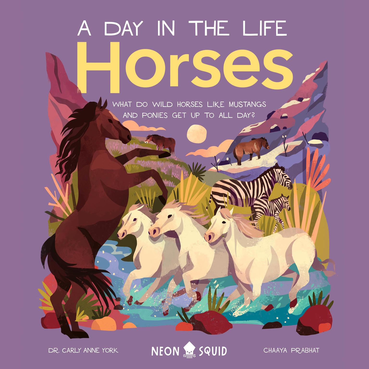 Horses (A Day in the Life): What Do Wild Horses like Mustangs and Ponies Get Up To All Day? Audiobook, by Carly Anne York