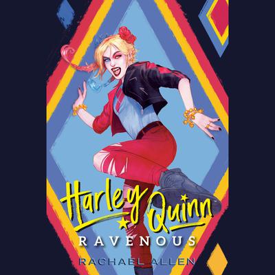 Harley Quinn: Ravenous Audiobook, by Rachael Allen