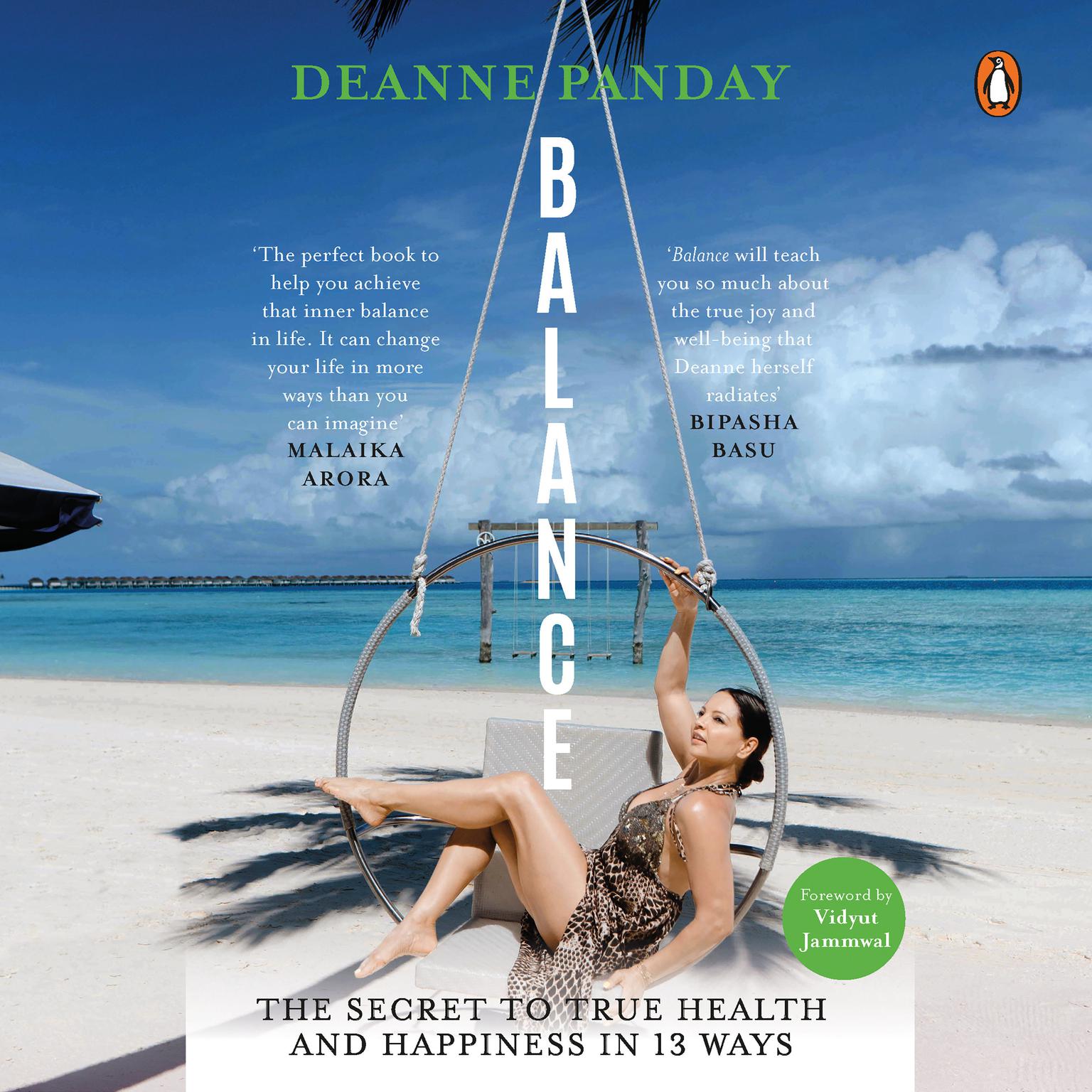 Balance: The Secret To True Health and Happiness In 13 Ways Audiobook, by Deanne Panday