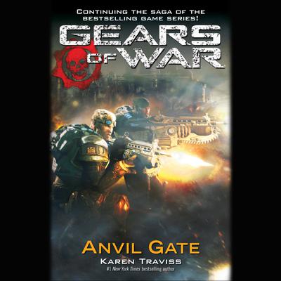 Gears of War: Anvil Gate Audiobook, by Karen Traviss