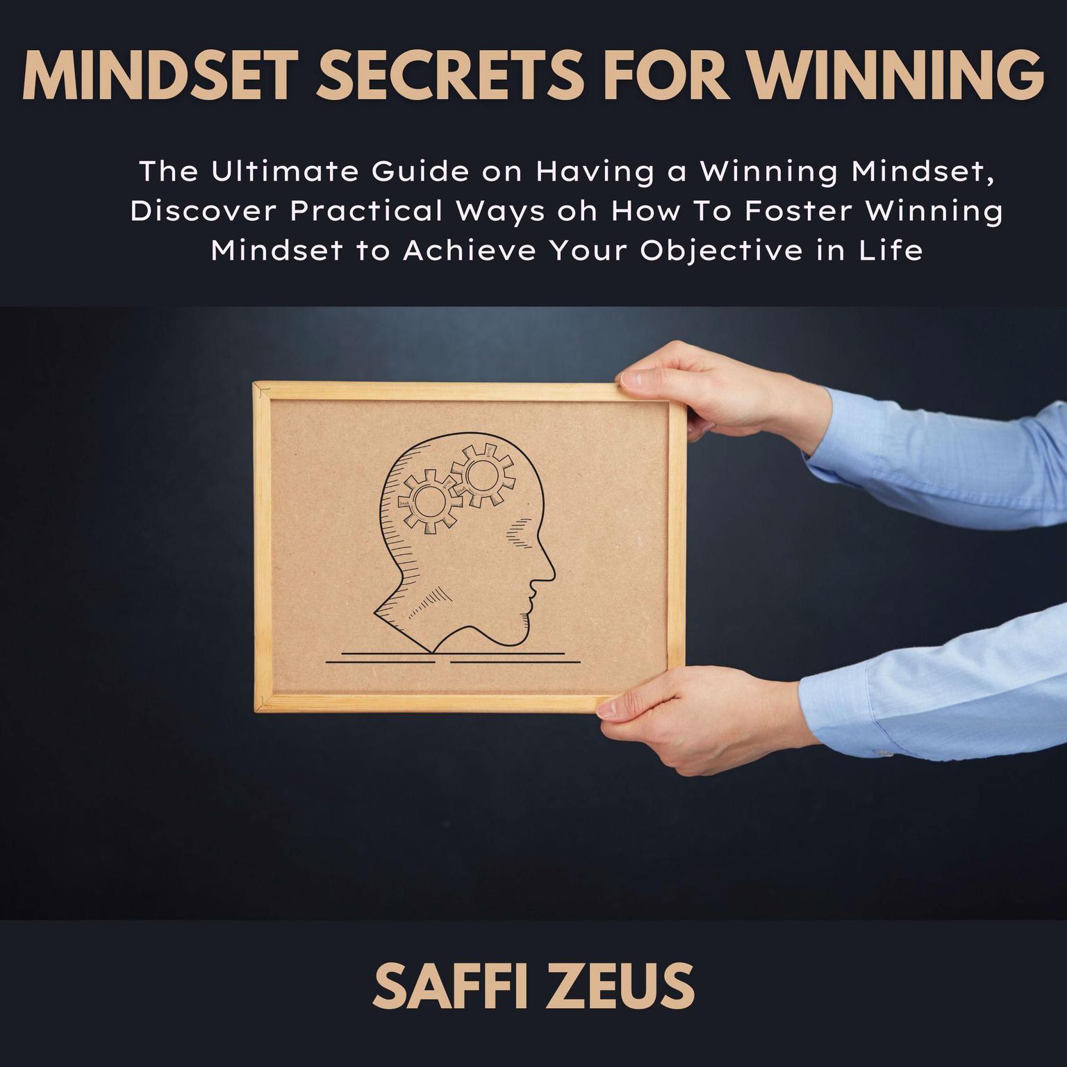 Mindset Secrets for Winning Audiobook, by Saffi Zeus