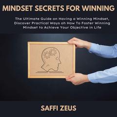 Mindset Secrets for Winning Audiobook, by Saffi Zeus