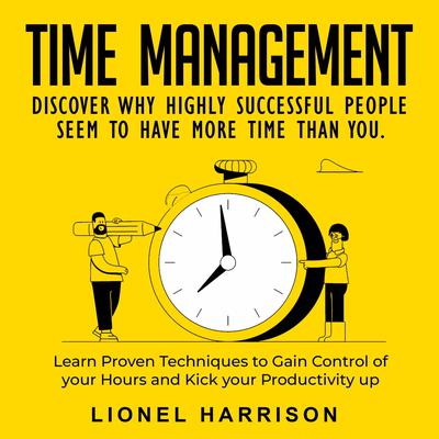 The Principles of Time Management Audiobook, by Lionel Harrison