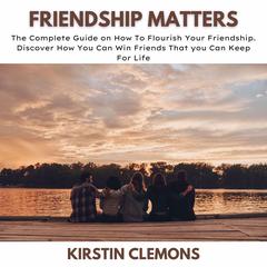 Friendship Matters Audiobook, by Kirstin Clemons