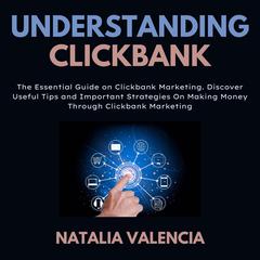 Understanding Clickbank Audiobook, by Natalia Valencia