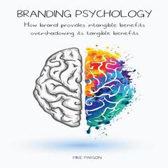 Branding Psychology Audiobook, by Mike Parson