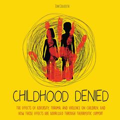 Childhood Denied Audiobook, by Jim Colajuta