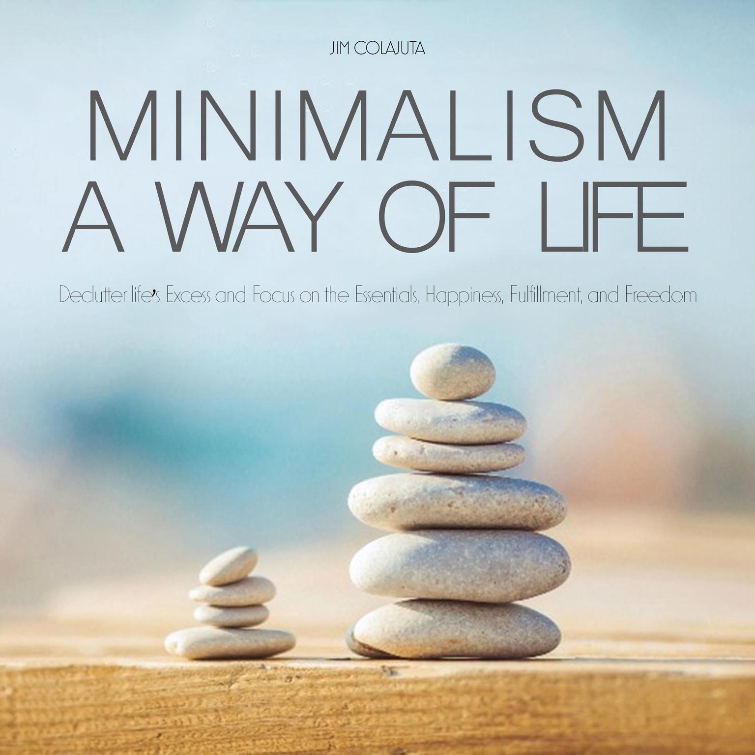 Minimalism a way of Life Audiobook, by Jim Colajuta